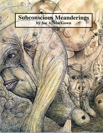 Subconscious Meanderings by Joe A. MacGown